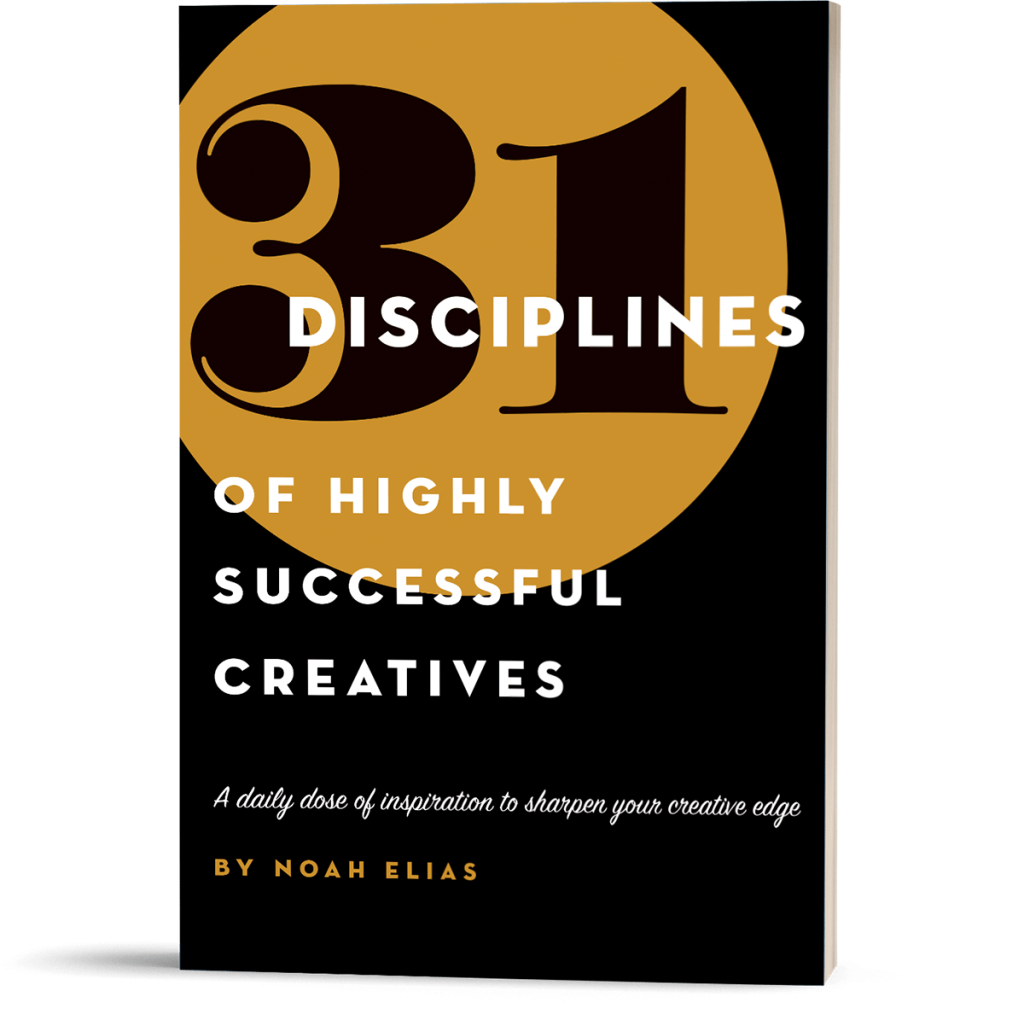 31 Disciplines of Highly Successful Creatives by Noah Elias